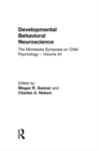 Developmental Behavioral Neuroscience : The Minnesota Symposia on Child Psychology, Volume 24 - eBook