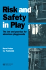 Risk and Safety in Play : The law and practice for adventure playgrounds - eBook
