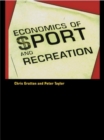 The Economics of Sport and Recreation : An Economic Analysis - Peter Taylor