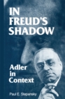 In Freud's Shadow : Adler in Context - eBook