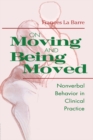 On Moving and Being Moved : Nonverbal Behavior in Clinical Practice - eBook