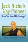 Jack Nichols, Gay Pioneer : 