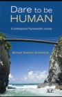 Dare to Be Human : A Contemporary Psychoanalytic Journey - eBook