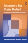 Imagery for Pain Relief : A Scientifically Grounded Guidebook for Clinicians - eBook