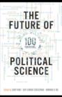 The Future of Political Science : 100 Perspectives - eBook