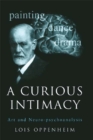 A Curious Intimacy : Art and Neuro-psychoanalysis - eBook
