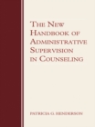 The New Handbook of Administrative Supervision in Counseling - eBook