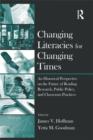 Changing Literacies for Changing Times : An Historical Perspective on the Future of Reading Research, Public Policy, and Classroom Practices - eBook