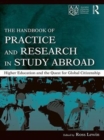 The Handbook of Practice and Research in Study Abroad : Higher Education and the Quest for Global Citizenship - eBook