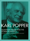 Quantum Theory and the Schism in Physics : From the Postscript to The Logic of Scientific Discovery - eBook