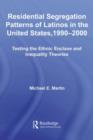 Residential Segregation Patterns of Latinos in the United States, 1990-2000 - eBook