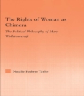 The Rights of Woman as Chimera : The Political Philosophy of Mary Wollstonecraft - eBook