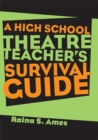 The High School Theatre Teacher's Survival Guide - eBook