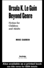 Ursula K. Le Guin Beyond Genre : Fiction for Children and Adults - eBook