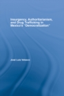 Insurgency, Authoritarianism, and Drug Trafficking in Mexico's Democratization - eBook