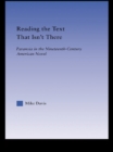 Reading the Text That Isn't There : Paranoia in the Nineteenth-Century Novel - eBook