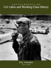 Encyclopedia of US Labor and Working-Class History - eBook