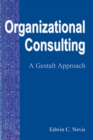 Organizational Consulting : A Gestalt Approach - eBook