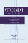 Attachment Theory : Social, Developmental, and Clinical Perspectives - eBook