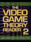 The Video Game Theory Reader 2 - eBook