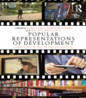 Popular Representations of Development : Insights from Novels, Films, Television and Social Media - eBook