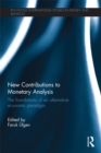 New Contributions to Monetary Analysis : The Foundations of an Alternative Economic Paradigm - eBook