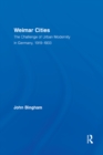 Weimar Cities : The Challenge of Urban Modernity in Germany, 1919-1933 - eBook