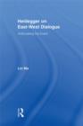 Heidegger on East-West Dialogue : Anticipating the Event - eBook