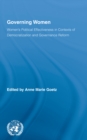 Governing Women : Women's Political Effectiveness in Contexts of Democratization and Governance Reform - Anne Marie Goetz