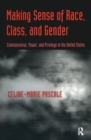 Making Sense of Race, Class, and Gender : Commonsense, Power, and Privilege in the United States - eBook