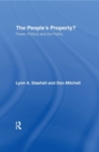 The People's Property? : Power, Politics, and the Public. - eBook
