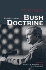 Understanding the Bush Doctrine : Psychology and Strategy in an Age of Terrorism - eBook
