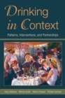 Drinking in Context : Patterns, Interventions, and Partnerships - eBook
