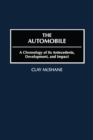 The Automobile : A Chronology of Its Antecedents, Development and Impact - eBook