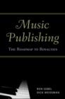 Music Publishing : The Roadmap to Royalties - eBook