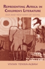 Representing Africa in Children's Literature : Old and New Ways of Seeing - eBook