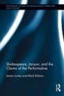 Shakespeare, Jonson, and the Claims of the Performative - eBook