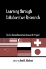 Learning through Collaborative Research : The Six Nation Education Research Project - eBook