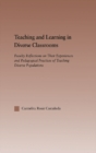 Teaching and Learning in Diverse Classrooms : Faculty Reflections on their Experiences and Pedagogical Practices of Teaching Diverse Populations - Carmelita Rosie Castaneda