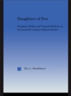 Daughters of Eve : Pregnant Brides and Unwed Mothers in Seventeenth Century Essex County, Massachusetts - eBook
