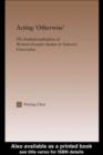 Acting Otherwise : The Institutionalization of Women's / Gender Studies in Taiwan's Universities - eBook