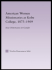 American Women Missionaries at Kobe College, 1873-1909 - eBook