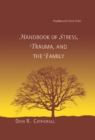 Handbook of Stress, Trauma, and the Family - eBook