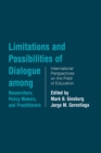 Limitations and Possibilities of Dialogue among Researchers, Policymakers, and Practitioners : International Perspectives on the Field of Education - eBook
