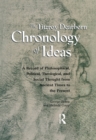 Fitzroy Dearborn Chronology of Ideas : A Record of Philosophical, Political, Theological and Social Thought from Ancient Times to the Present - eBook