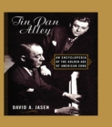 Tin Pan Alley : An Encyclopedia of the Golden Age of American Song - David A. Jasen