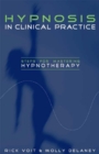 Hypnosis in Clinical Practice : Steps for Mastering Hypnotherapy - eBook