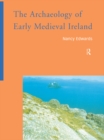 The Archaeology of Early Medieval Ireland - eBook