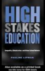 High Stakes Education : Inequality, Globalization, and Urban School Reform - eBook