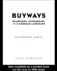 Buyways : Billboards, Automobiles, and the American Landscape - eBook